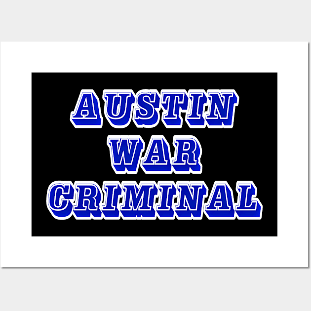 Austin - War Criminal - Back Wall Art by SubversiveWare